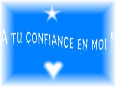 a tu confiance a moi